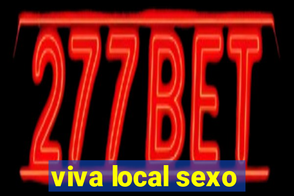 viva local sexo